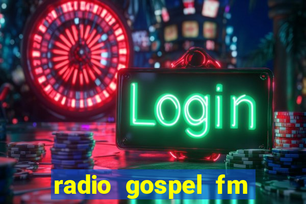 radio gospel fm salvador bahia